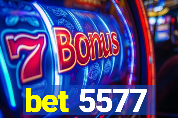 bet 5577